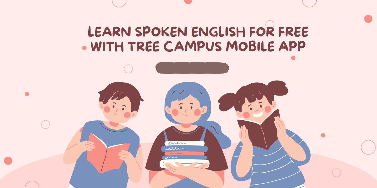 Learn Spoken English for FREE with Tree Campus Mobile APP