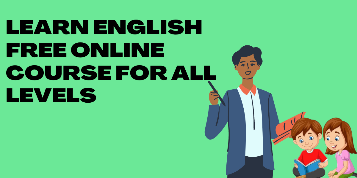 Learn English: Free Online Course for All Levels